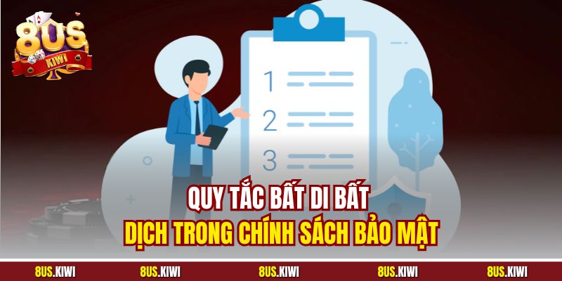 Quy tắc bất di bất dịch trong chính sách bảo mật